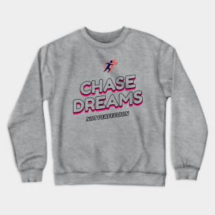 "Chasing Dreams: Embracing Imperfection" Crewneck Sweatshirt